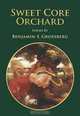 Sweet Core Orchard: Poems, Benjamin S. Grossberg 