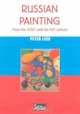 Russian Painting: From the Xviiith Until the Xxth Century (Temporis), Peter Leek 