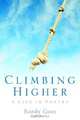 Climbing Higher: A Life in Poetry, Randy Goss 