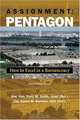Assignment Pentagon: How to Excel in a Bureaucracy, Fourth Edition, Revised, USAF (Ret.) Maj Gen Perry M. Smith, USA (Ret.) Col. Daniel M. Gerstein 