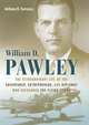 William D. Pawley: The Extraordinary Life of the Adventurer, Entrepreneur, and Diplomat Who Cofounded the Flying Tigers, Anthony R. Carrozza 