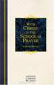 With Christ in the School of Prayer: Thoughts on Our Training for the Ministry of Intercession (Hendrickson Christian Classics), Andrew Murray 