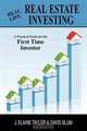 Real Life Real Estate Investing: A Practical Guide for the First Time Investor, J. Elaine Taylor, David Blum 