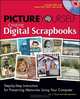 Picture Yourself Creating Digital Scrapbooks:: Step-by-Step Instruction for Preserving Memories Using Your Computer (Picture Yourself), Lori J. Davis, Sally Beacham 