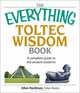 The Everything Toltec Wisdom Book: A Complete Guide to the Ancient Wisdoms (Everything: Philosophy and Spirituality), Allan Hardman 