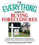 The Everything Guide to Buying Foreclosures: Learn How to Make Money by Buying and Selling Foreclosed Properties (Everything: Business and Personal Finance), George Sheldon 