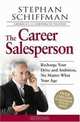 The Career Salesperson: Recharge Your Drive and Ambition, No Matter What Your Age; Over 2 million Schiffman books sold!, Stephan Schiffman 