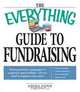 The Everything Guide to Fundraising Book: From grassroots campaigns to corporate sponsorships -- All you need to support your cause; Capital campagins/ ... / Special Events (Everything Series), Adina Genn 