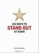 101 Ways to Stand Out at Work: How to Get the Recognition and Rewards You Deserve, Arthur D Rosenberg 