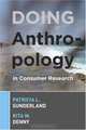 Doing Anthropology in Consumer Research, Patricia L. Sunderland, Rita M. Denny 