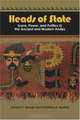 Heads of State: Icons, Power, and Politics in the Ancient and Modern Andes, Denise Y. Arnold, Christine A. Hastorf 