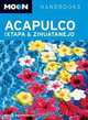 Moon Acapulco, Ixtapa, and Zihuatanejo (Moon Handbooks), Bruce Whipperman 