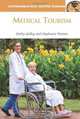 Medical Tourism: A Reference Handbook (Contemporary World Issues), Stephanie Watson, Kathy S. Stolley 