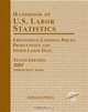 Handbook of U.S. Labor Statistics 2007: Employment, Earnings, Prices, Productivity, and Other Labor Data (Handbook of Us Labor Statistics), 