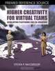 Higher Creativity for Virtual Teams: Developing Platforms for Co-Creation (Premier Reference), 