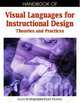 Handbook of Visual Languages for Instructional Design: Theories and Practices, Luca Botturi and Todd Stubbs 