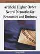 Artificial Higher Order Neural Networks for Economics and Business (Premier Reference Source), 