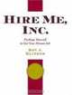 Hire Me, Inc.: Package Yourself to Get Your Dream Job, Roy J/ Blitzer 