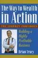The Way to Wealth in Action: Building a Highly Profitable Business, Brian Tracy 