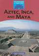 Aztec, Inca, and Maya (Technology in Times Past), Robert Snedden 