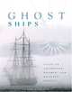 Ghost Ships: Tales of Abandoned, Doomed, and Haunted Vessels, Angus Konstam 