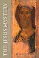 The Jesus Mystery: Astonishing Clues to the True Identities of Jesus and Paul, Lena Einhorn 