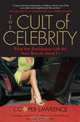 The Cult of Celebrity: What Our Fascination with the Stars Reveals About Us, Cooper Lawrence 