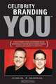 Celebrity Branding You: A Revolutionary System for Entrepreneurs and Professionals to Become the Go-To-Expert, Dominate Your Field and Eliminate the Competition, Jw Dicks, Nick Nanton 