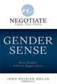 Gender Sense: How Gender Affects Negotiation (Negotiate Like the Pros), John Patrick Dolan 