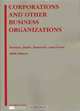 Corporations and Other Business Organizations: Statutes, Rules, Materials and Forms, 2008 Edition, Melvin A. Eisenberg 