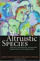 The Altruistic Species: Scientific, Philosophical, and Religious Perspectives of Human Benevolence, Andrew Michael Flescher, Daniel L. Worthen 