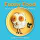 Funny Food: 365 Fun, Healthy, Silly, Creative Breakfasts, Bill Wurtzel, Claire Wurtzel 