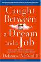 Caught Between A Dream and A Job, Delatorro McNeal II 