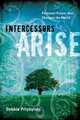Intercessors Arise: Personal Prayer That Changes the World, Debbie Przybylski 
