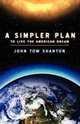 A Simpler Plan: To Live The American Dream, John Tow Shanton 