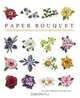 Paper Bouquet: Using Paper Punches to Create Beautiful Flowers, Susan Tierney Cockburn 