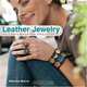 Leather Jewelry: 30 Contemporary Projects (Lark Jewelry Book), Nathalie Mornu 