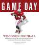 Game Day: Wisconsin Football: The Greatest Games, Players, Coaches and Teams in the Glorious Tradition of Badger Football (Game Day), Athlon Sports 