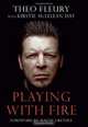 Playing With Fire, Theo Fleury 