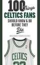100 Things Celtics Fans Should Know & Do Before They Die, Donald Hubbard 