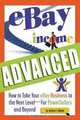 Ebay Income Advanced: How to Take Your Ebay Business to the Next Levelufor Powersellers and Beyond, Atlantic Publishing Company 