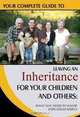 Your Complete Guide to Leaving an Inheritance for Your Children and Others: What You Need to Know Explained Simply, Michael Valles 