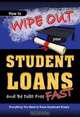 How to Wipe Out Your Student Loans and Be Debt Free Fast: Everything You Need to Know Explained Simply, Michele Burgh 