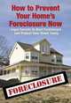 The Complete Guide to Preventing Foreclosure on Your Home: Legal Secrets to Beat Foreclosure and Protect Your Home NOW, Heather MacNeill Walsh 