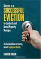 Secrets to a Successful Eviction for Landlords and Rental Property Managers: The Complete Guide to Evicting Tenants Legally and Quickly, Carolyn Gibson 