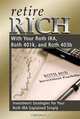 Retire Rich With Your Roth IRA, Roth 401k, and Roth 403b: Investment Strategies for Your Roth IRA Explained Simply (Back-To-Basics), Atlantic Publishing Company 