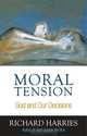 Moral Tension: God and Our Decisions, Richard Harries 