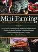 Mini Farming: Self-Sufficiency on 1/4 Acre, Brett L. Markham 