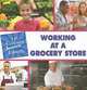 Working at a Grocery Store (Junior 21st Century Library: Careers), Katie Marsico 