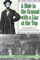 A Hole in the Ground with A Liar at the Top: Fraud and Deceit in the Golden Age of American Mining, Dan Plazak 
